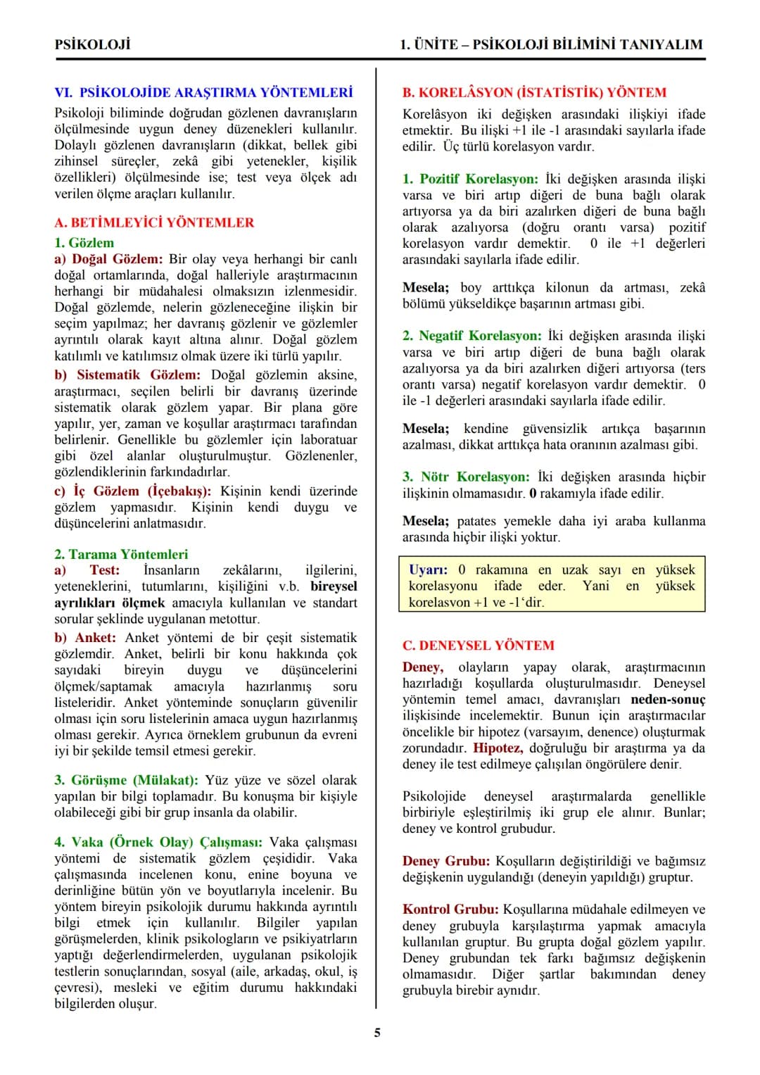 PSİKOLOJİ
Not: Bu üniteden, 1982-2011 arası gerçekleşen ÖSS
sınavlarında toplam 32 soru sorulmuştur.
I. PSİKOLOJİYE GİRİŞ
A. PSİKOLOJİNİN