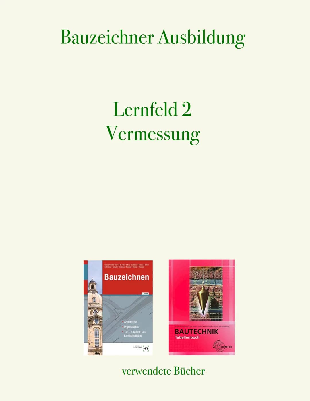 # Bauzeichner Ausbildung
Lernfeld 2
Vermessung
Bauzeichnen
Architektur
Ingenieurbau
Tief-, Straßen- und
Landschaftsbau
HT
BAUTECHΝΙΚ
Ta