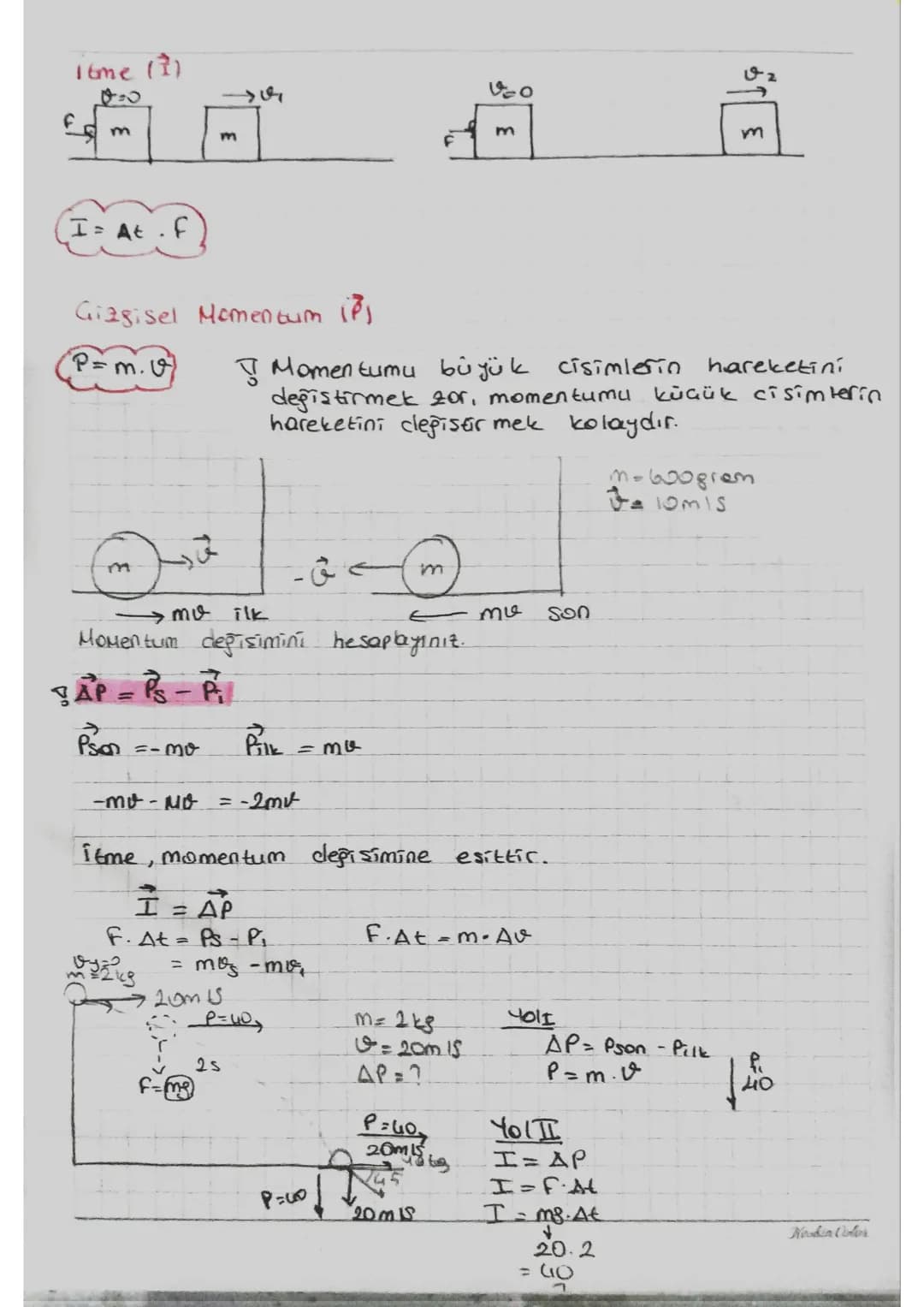 itme (3)
0:0
ہاد
m
m
७८०
m
m
2
I= At f
Gizgisel Momentum ips
$P=m.v$
Momentumu büyük cisimlerin hareketini
değiştirmek zor, momentumu küçü