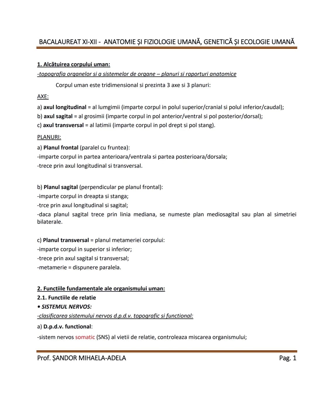BACALAUREAT XI-XII - ANATOMIE ȘI FIZIOLOGIE UMANĂ, GENETICĂ ȘI ECOLOGIE UMANĂ
1. Alcătuirea corpului uman:
-topografia organelor si a siste