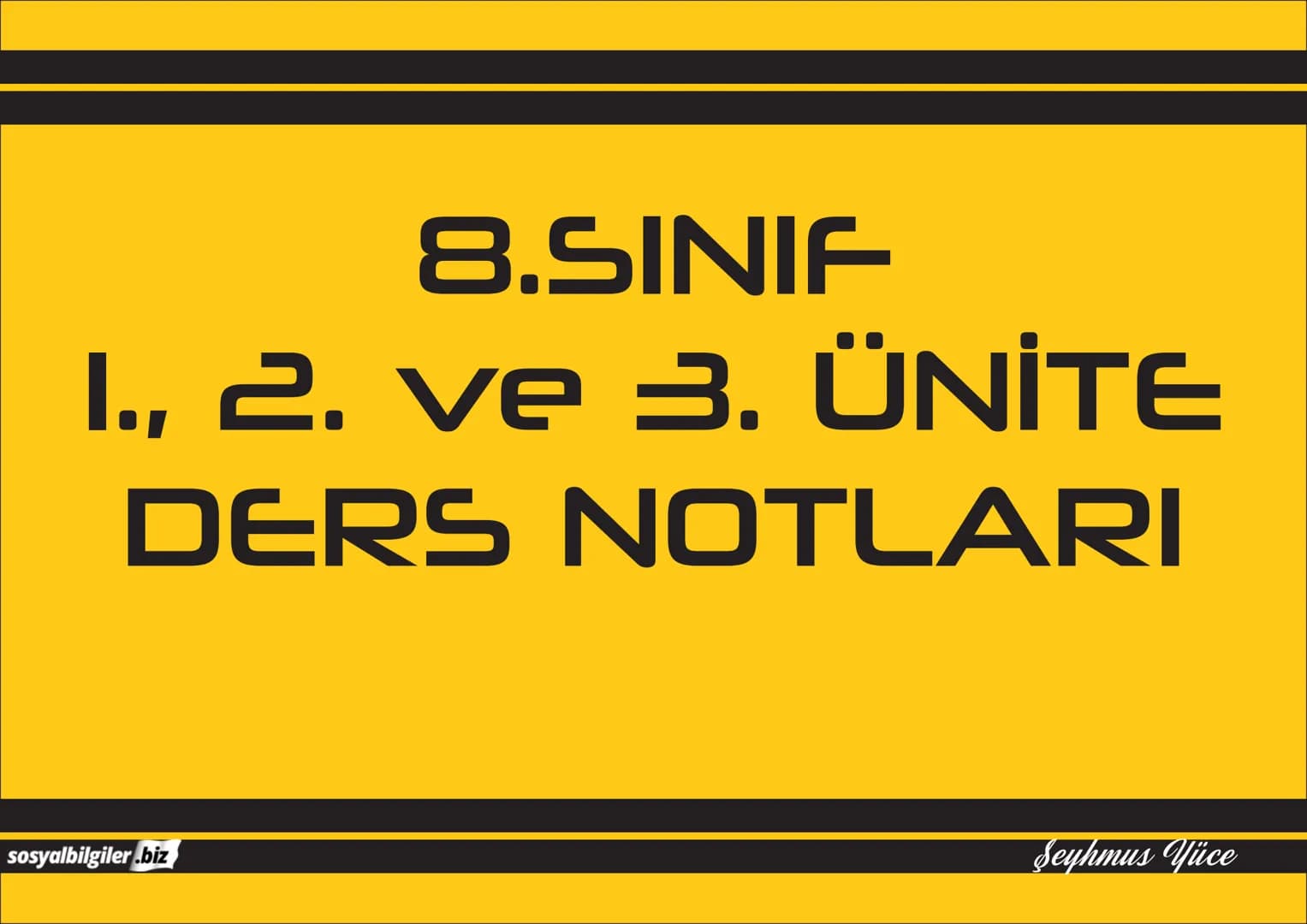 # 8.SINIF
I., 2. ve 3. ÜNİTE
DERS NOTLARI
sosyalbilgiler.biz
Şeyhmus Yüce # Bir Kahraman Doğuyor
Uyanan Avrupa ve Sarsılan Osmanlı
➤ S