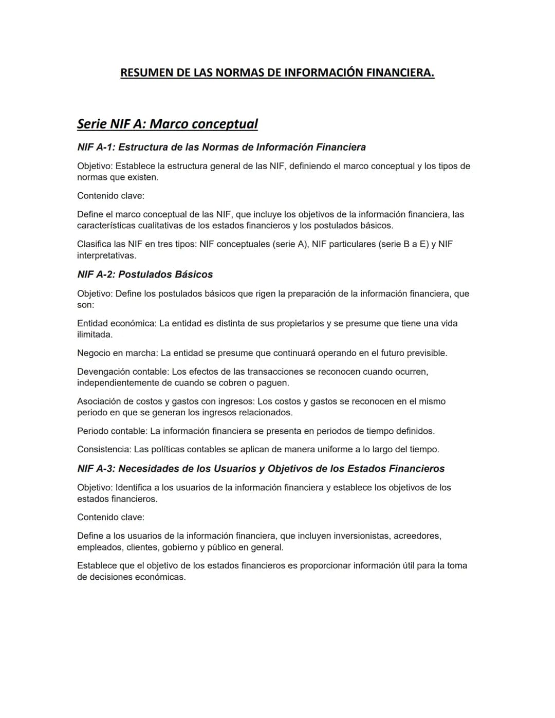 # RESUMEN DE LAS NORMAS DE INFORMACIÓN FINANCIERA.
## Serie NIF A: Marco conceptual
### NIF A-1: Estructura de las Normas de Información F