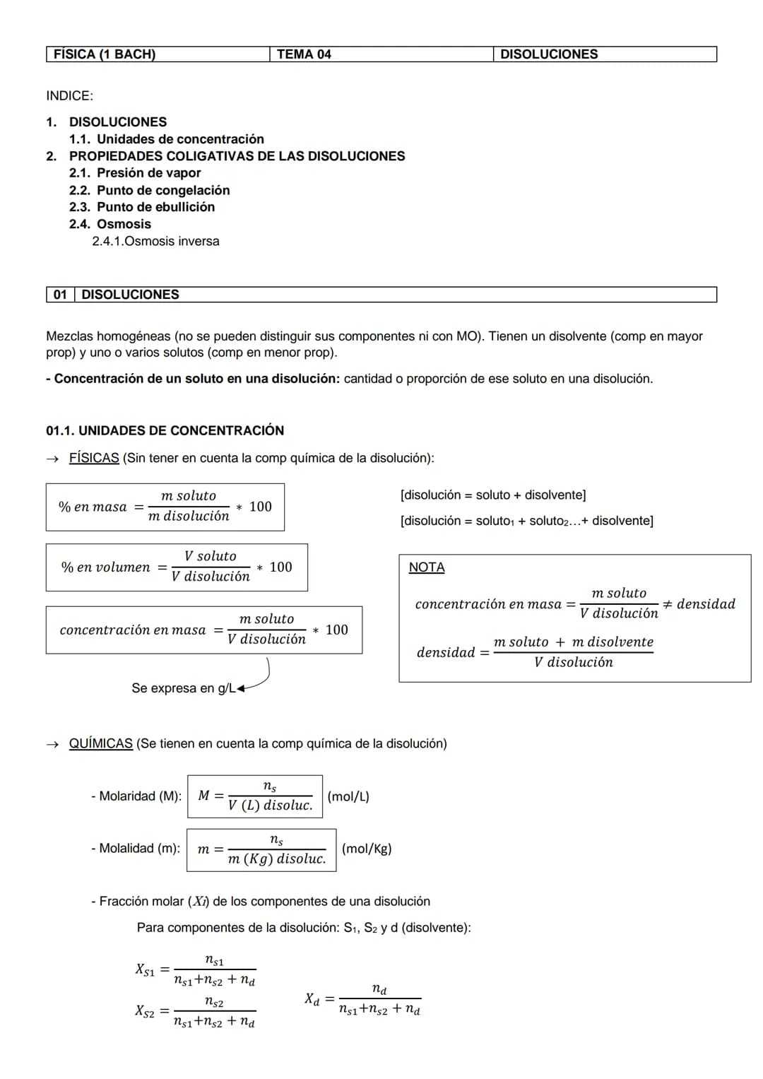 # FÍSICA (1 BACH)
# TEMA 04
# DISOLUCIONES
INDICE:
1. DISOLUCIONES
1.1. Unidades de concentración
2. PROPIEDADES COLIGATIVAS DE LAS DI