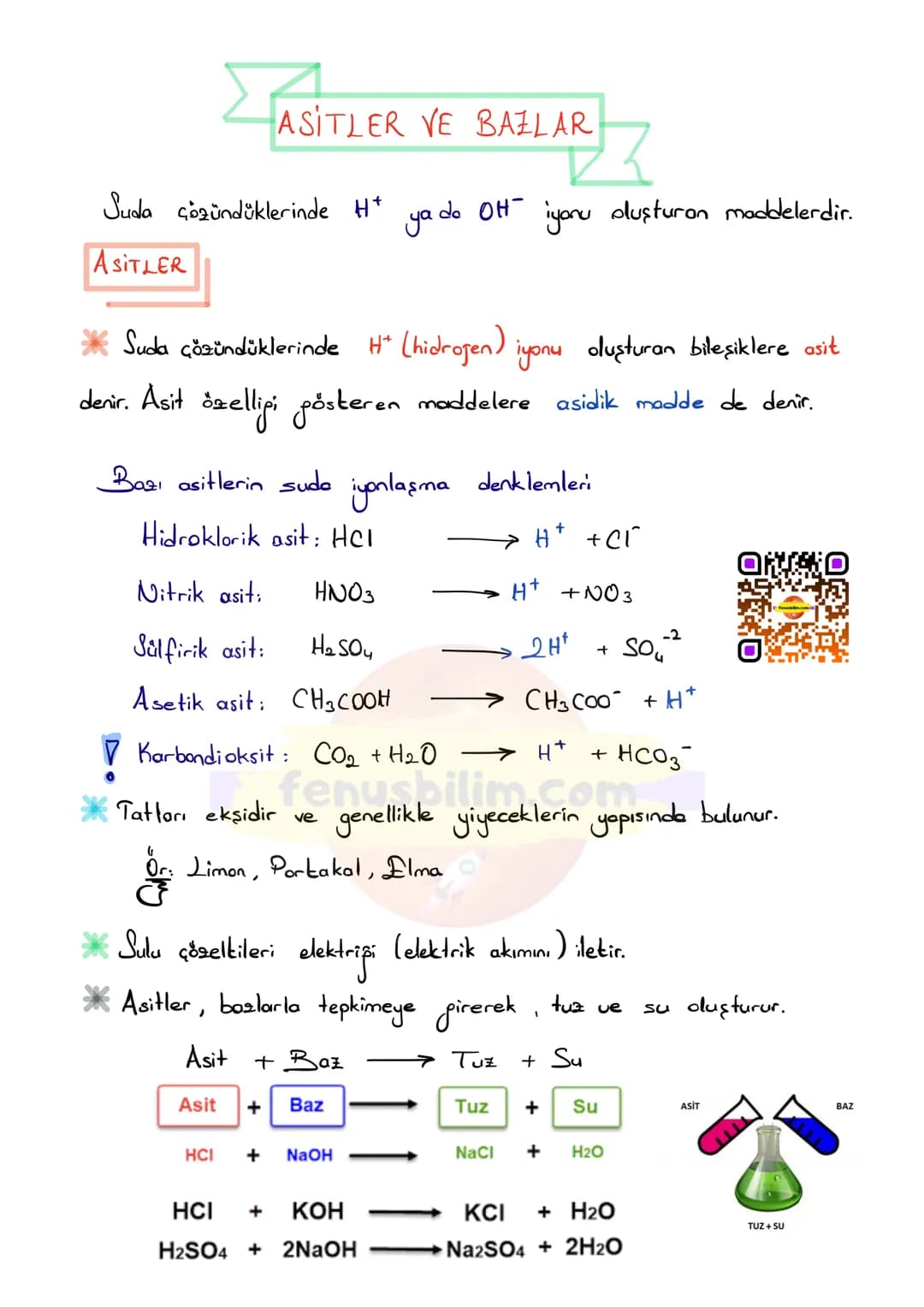 # ASİTLER VE BAZLAR
Suda çözündüklerinde $H^+$ ya da $OH^-$ iyonu oluşturan maddelerdir.
ASİTLER
* Suda çözündüklerinde $H^+$ (hidrojen)