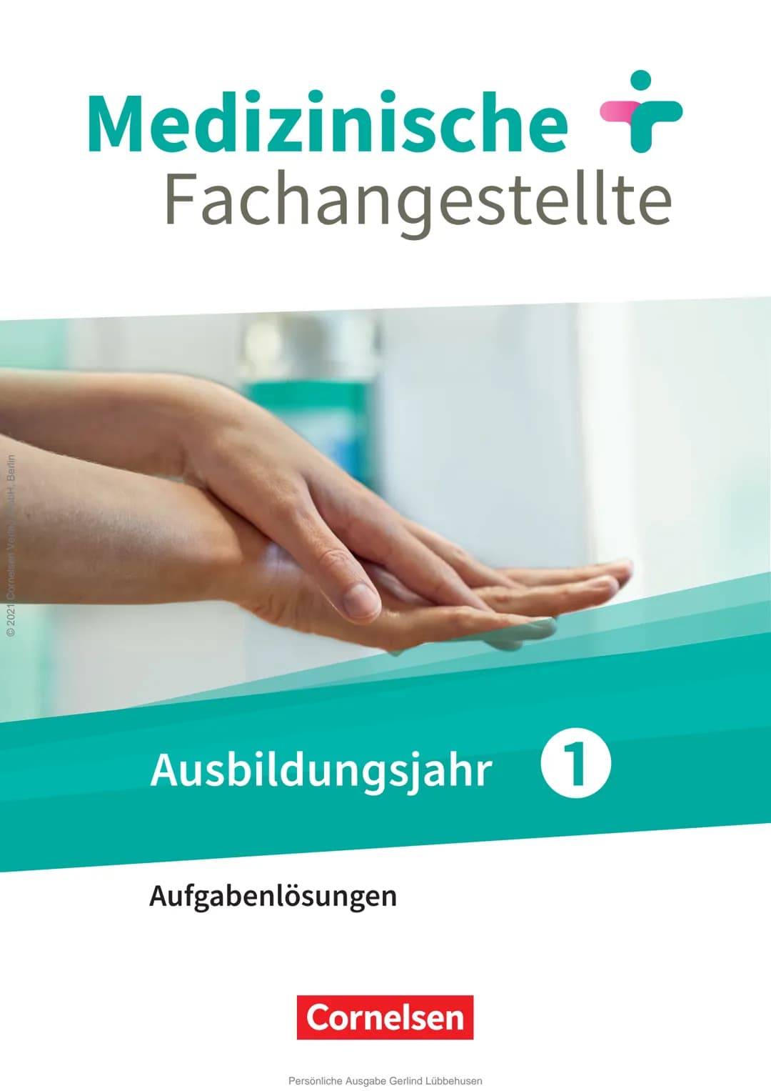2021 Cornelisen Velo OH, Berlin
# Medizinische
# Fachangestellte
# Ausbildungsjahr 1
# Aufgabenlösungen
# Cornelsen
Persönliche Ausgabe