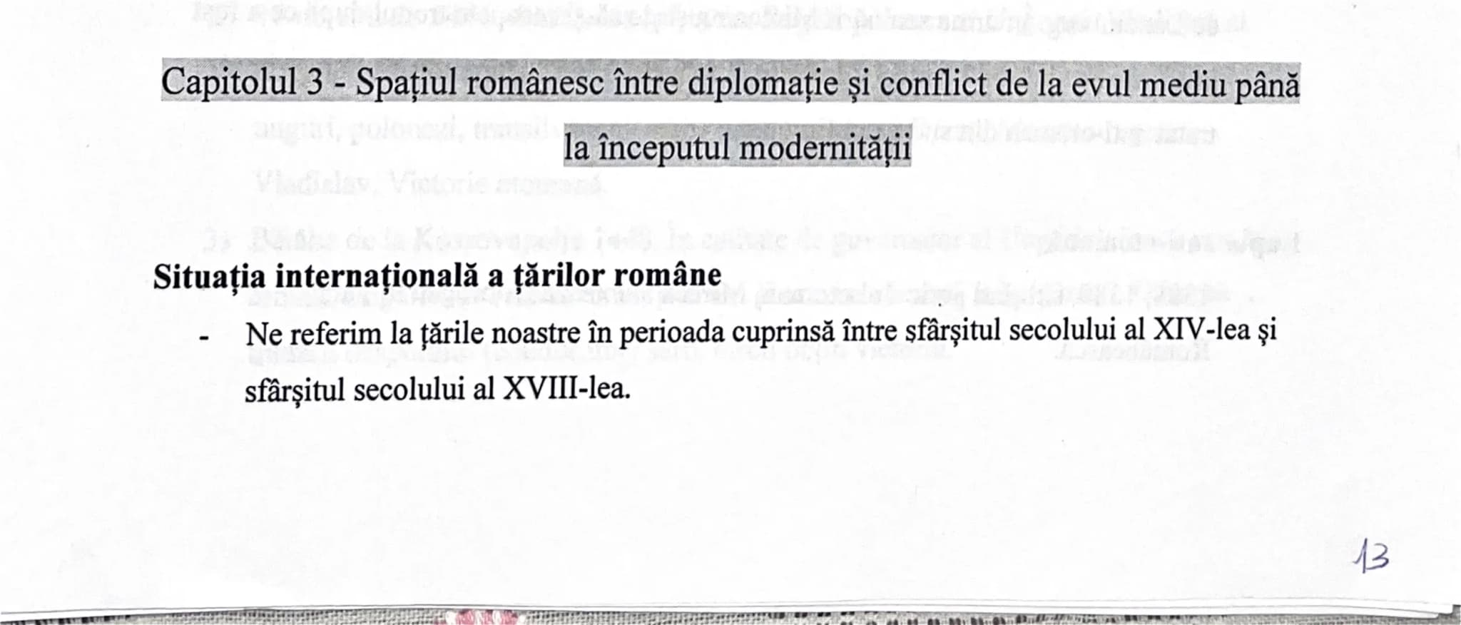 Capitolul 3 - Spațiul românesc între diplomație și conflict de la evul mediu până
la începutul modernității
Situaţia internațională a țăril