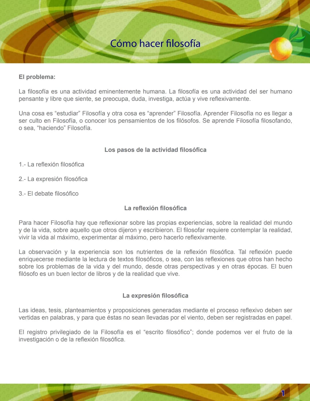 # Cómo hacer filosofía
El problema:
La filosofía es una actividad eminentemente humana. La filosofía es una actividad del ser humano
pensa