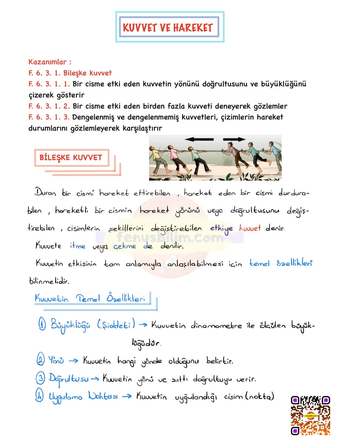 # KUVVET VE HAREKET
Kazanımlar:
F. 6. 3. 1. Bileşke kuvvet
F. 6. 3. 1. 1. Bir cisme etki eden kuvvetin yönünü doğrultusunu ve büyüklüğünü
ç