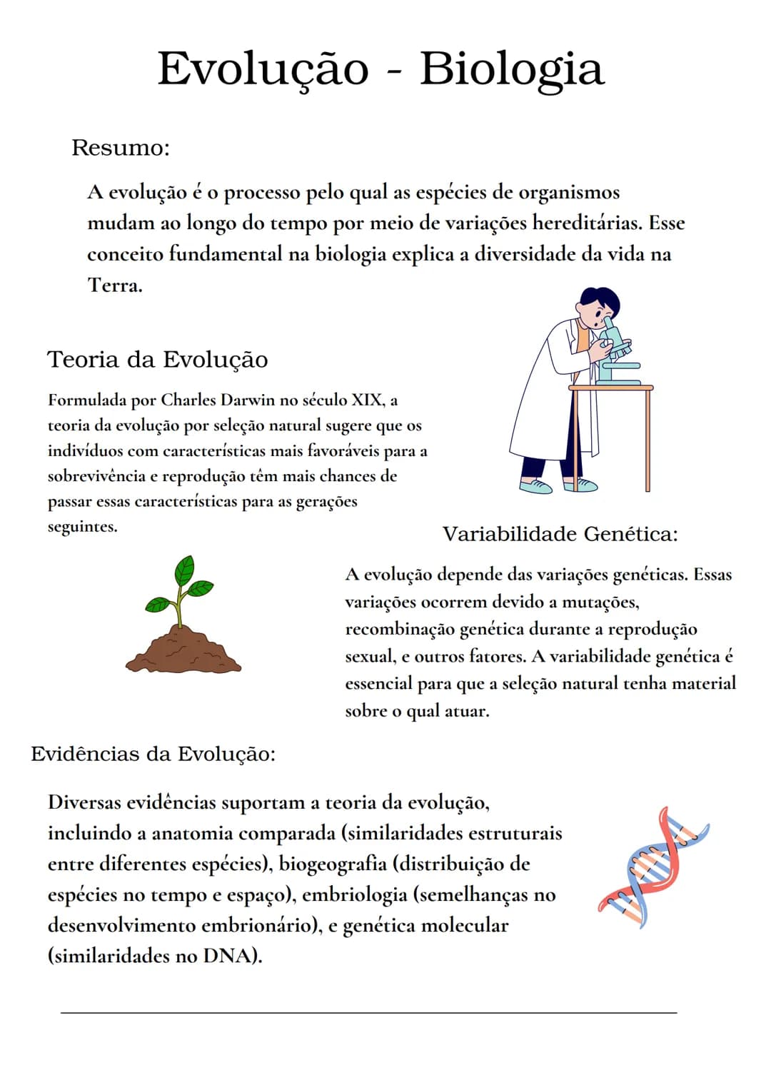 # Evolução - Biologia
Resumo:
A evolução é o processo pelo qual as espécies de organismos
mudam ao longo do tempo por meio de variações he