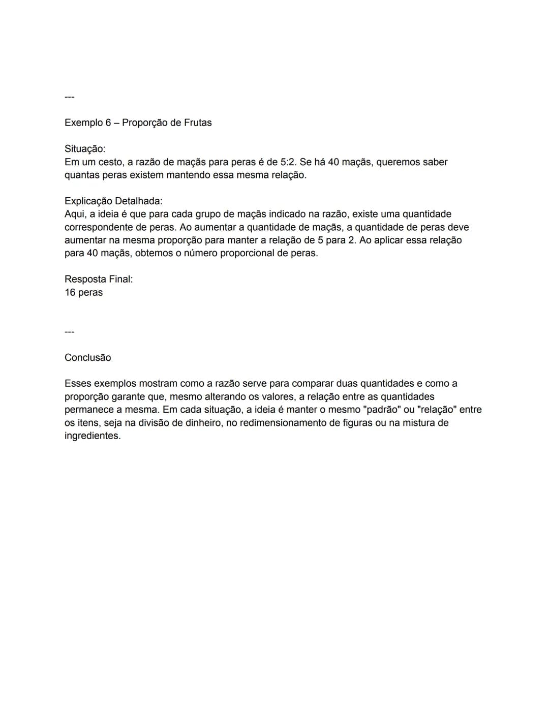 Exemplo 1-Comparação de Professores e Alunos
Situação:
Em uma escola, há 12 professores e 180 alunos. Para encontrar a razão entre professo