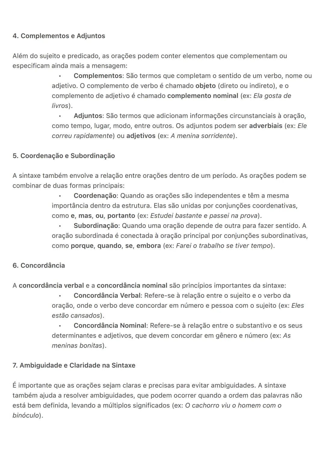 Sintaxe:
A sintaxe é uma parte da gramática que estuda a organização das palavras nas orações e como
elas se combinam para formar frases co