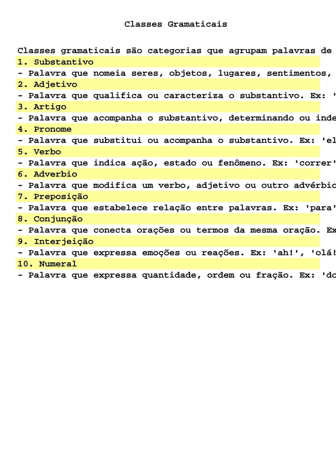 Classes Gramaticais
Classes gramaticais são categorias que agrupam palavras de
1. Substantivo
- Palavra que nomeia seres, objetos, lugares,
