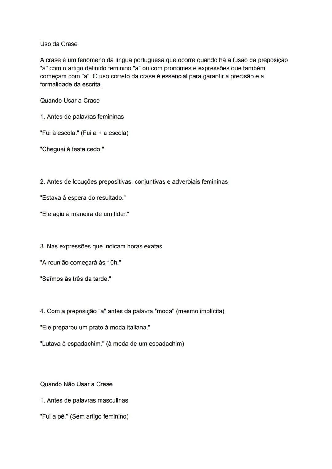 Uso da Crase
A crase é um fenômeno da língua portuguesa que ocorre quando há a fusão da preposição
"a" com o artigo definido feminino "a" o