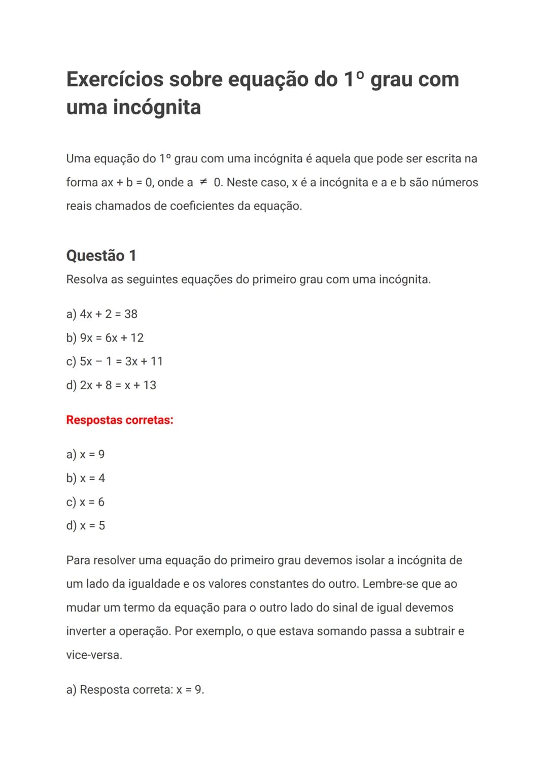 # Exercícios sobre equação do 1º grau com
uma incógnita
Uma equação do 1º grau com uma incógnita é aquela que pode ser escrita na
forma ax