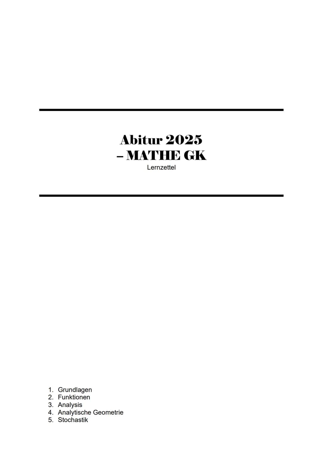 Abitur 2025
- MATHE GK
Lernzettel
1. Grundlagen
2. Funktionen
3. Analysis
4. Analytische Geometrie
5. Stochastik # 1. Grundlagen
Gleichung