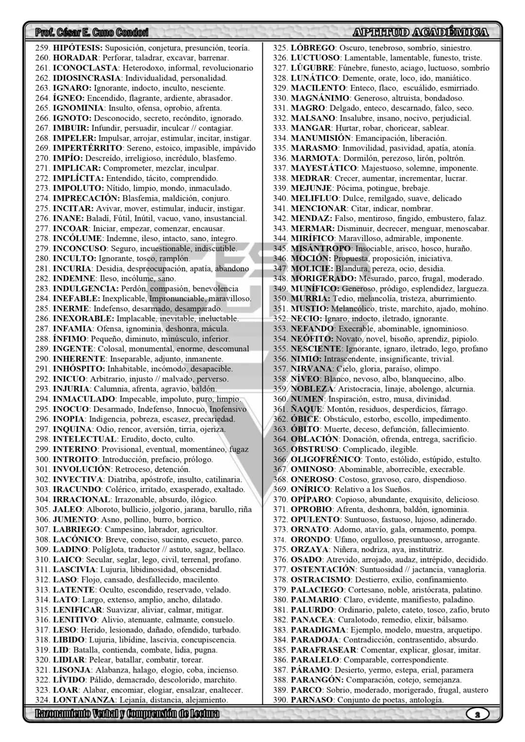 Prof. César E. Cuno Condori
APTITUD ACADÉMICA
LISTA DE SINÓNIMOS MÁS USADOS EN EJERCICIOS DE RAZONAMIENTO VERBAL
1. ABACERÍA: Tienda, com