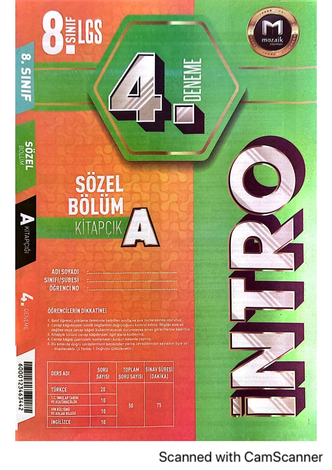8LGS
■SINIF
8. SINIF
BÖLÜM
SÖZEL
A KİTAPÇIĞI
M
mozaik
yayınları
INTRO
DENEME
SÖZEL
BÖLÜM
KİTAPÇIKA
ADI SOYADI
SINIFI/ŞUBESİ
ÖĞRENCİ NO
ÖĞRE