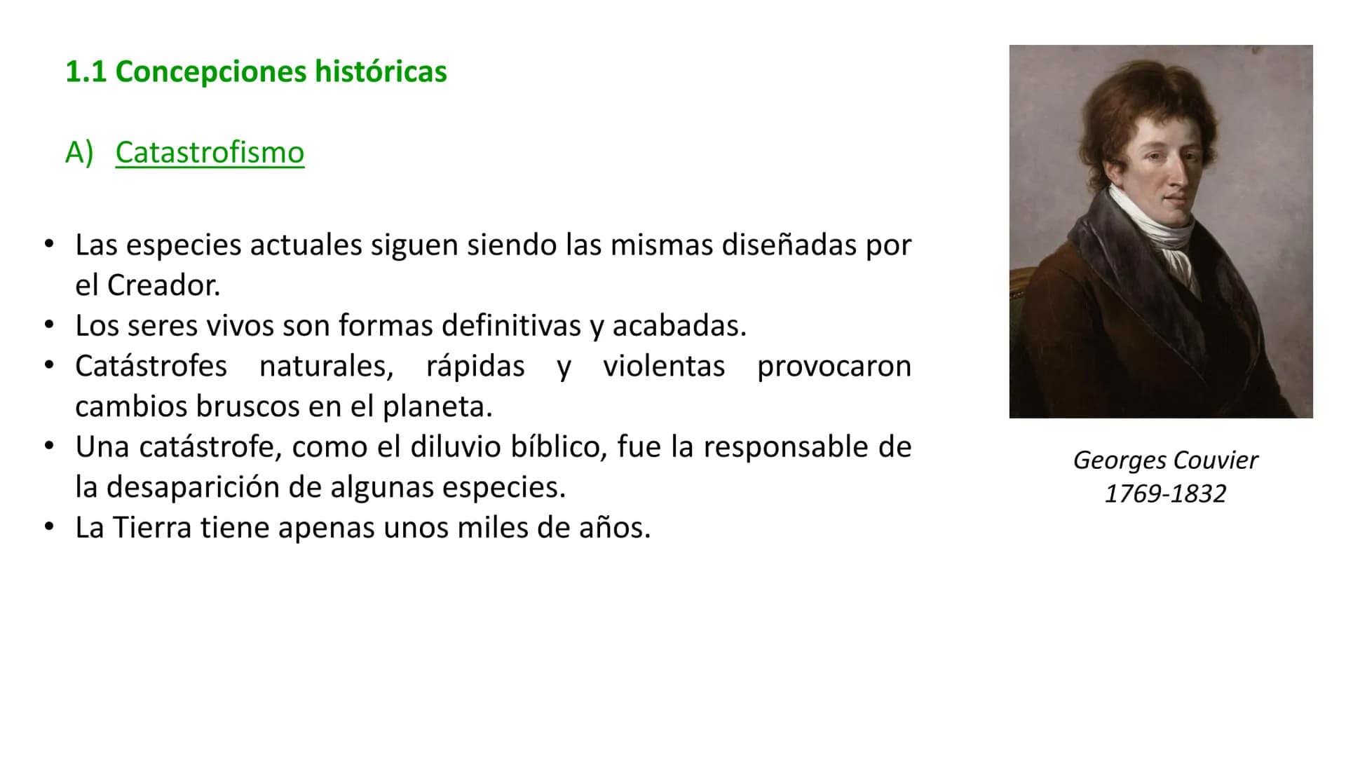 # HISTORIA DEL PLANETA
TIERRA # Un planeta que cambia # 1.1 Concepciones históricas
### A) Catastrofismo
• Las especies actuales siguen si