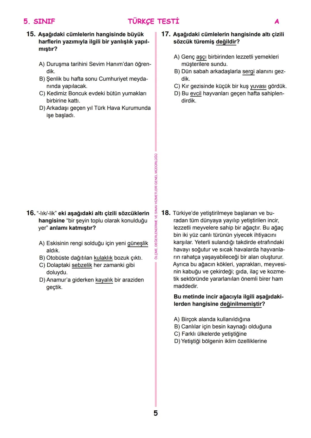 *
HETI MILLIE
T.C.
*
MİLLÎ EĞİTİM BAKANLIĞI
ÖLÇME, DEĞERLENDİRME VE SINAV
HİZMETLERİ GENEL MÜDÜRLÜĞÜ
İLKÖĞRETİM VE ORTAÖĞRETİM
KURUMLARI BUR