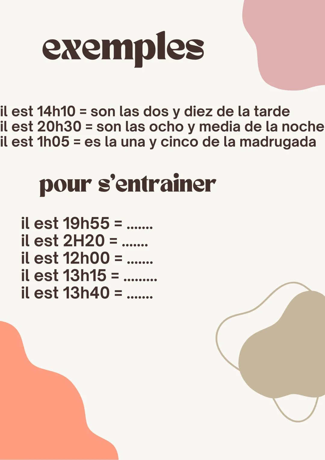 vocabulaire
il est
Es la una ...
Son la dos ...
pile = en punto
ESPAÑOL
La hora
menos
de 1 à 30 minutes = y
de 31 à 59 minutes = menos