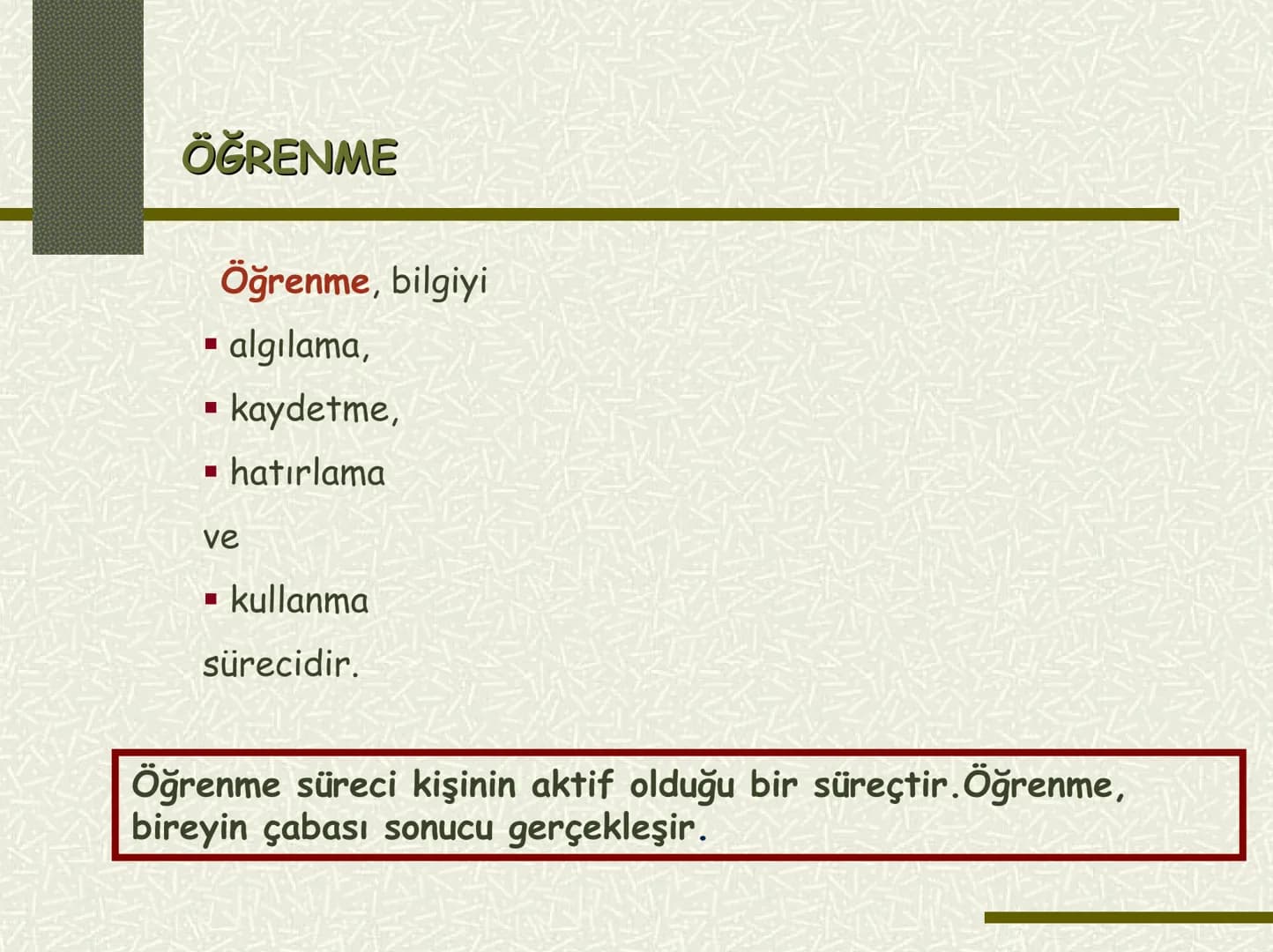 # ETKİLİ ÖĞRENME YÖNTEMLERİ
Başkent Üniversitesi
Psikolojik Danışma ve Rehberlik Merkezi # GİRİŞ
"Olabileceğimiz şeyi olmak
için asla geç