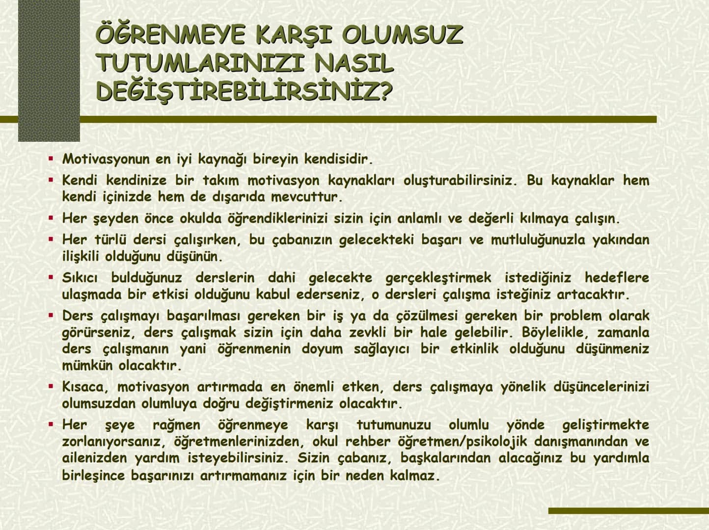 # ETKİLİ ÖĞRENME YÖNTEMLERİ
Başkent Üniversitesi
Psikolojik Danışma ve Rehberlik Merkezi # GİRİŞ
"Olabileceğimiz şeyi olmak
için asla geç
