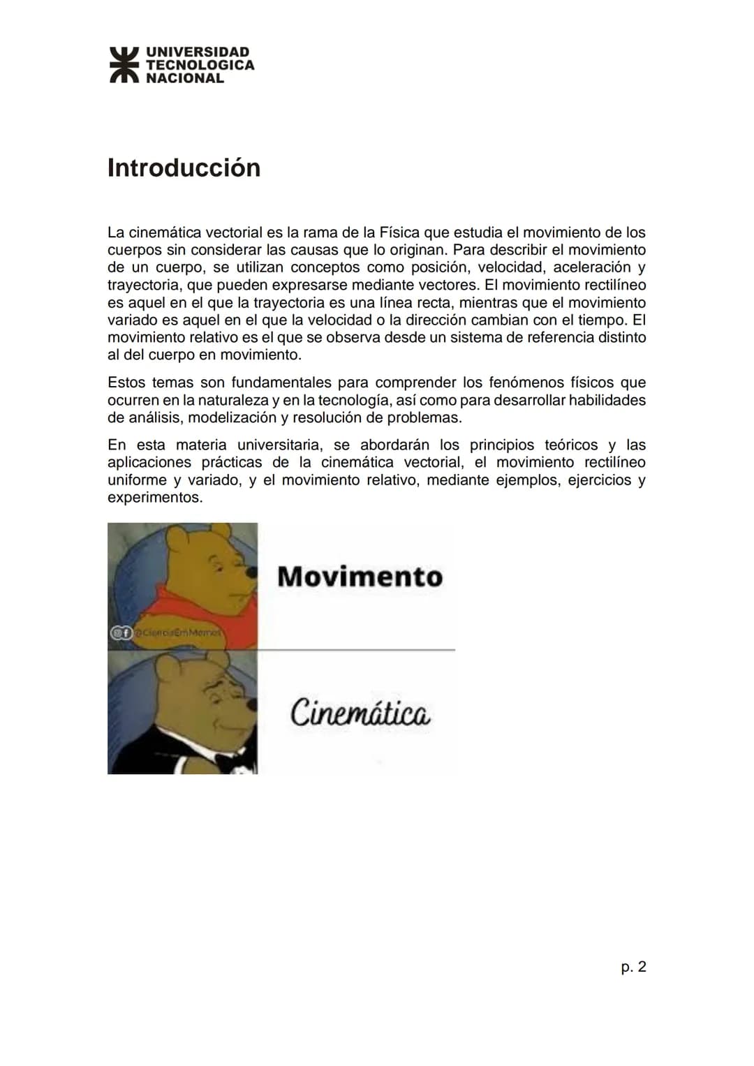 # UNIVERSIDAD
TECNOLOGICA
NACIONAL
# Unidad 1
## Física
# Temario
* Cinemática vectorial.
* Movimiento rectilíneo uniforme y variado.