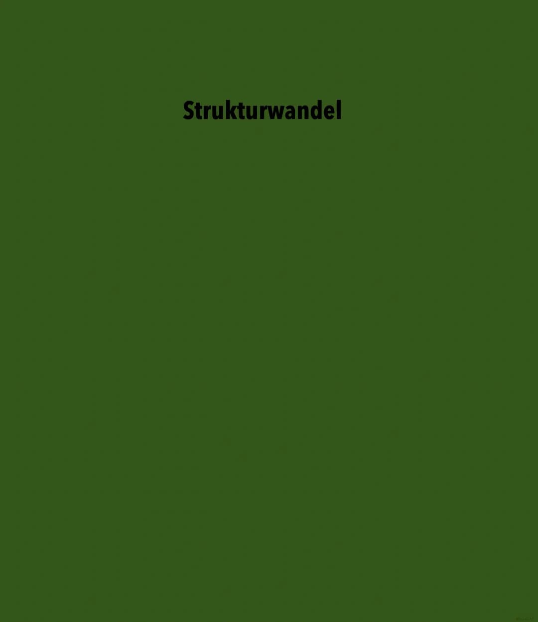 # Strukturwandel Strukturwandel
Stark:
1. Industrialisierungprozess
2. Vorraussetzungen und positive Folgen
3. Standort-Entscheidungen
-Stan