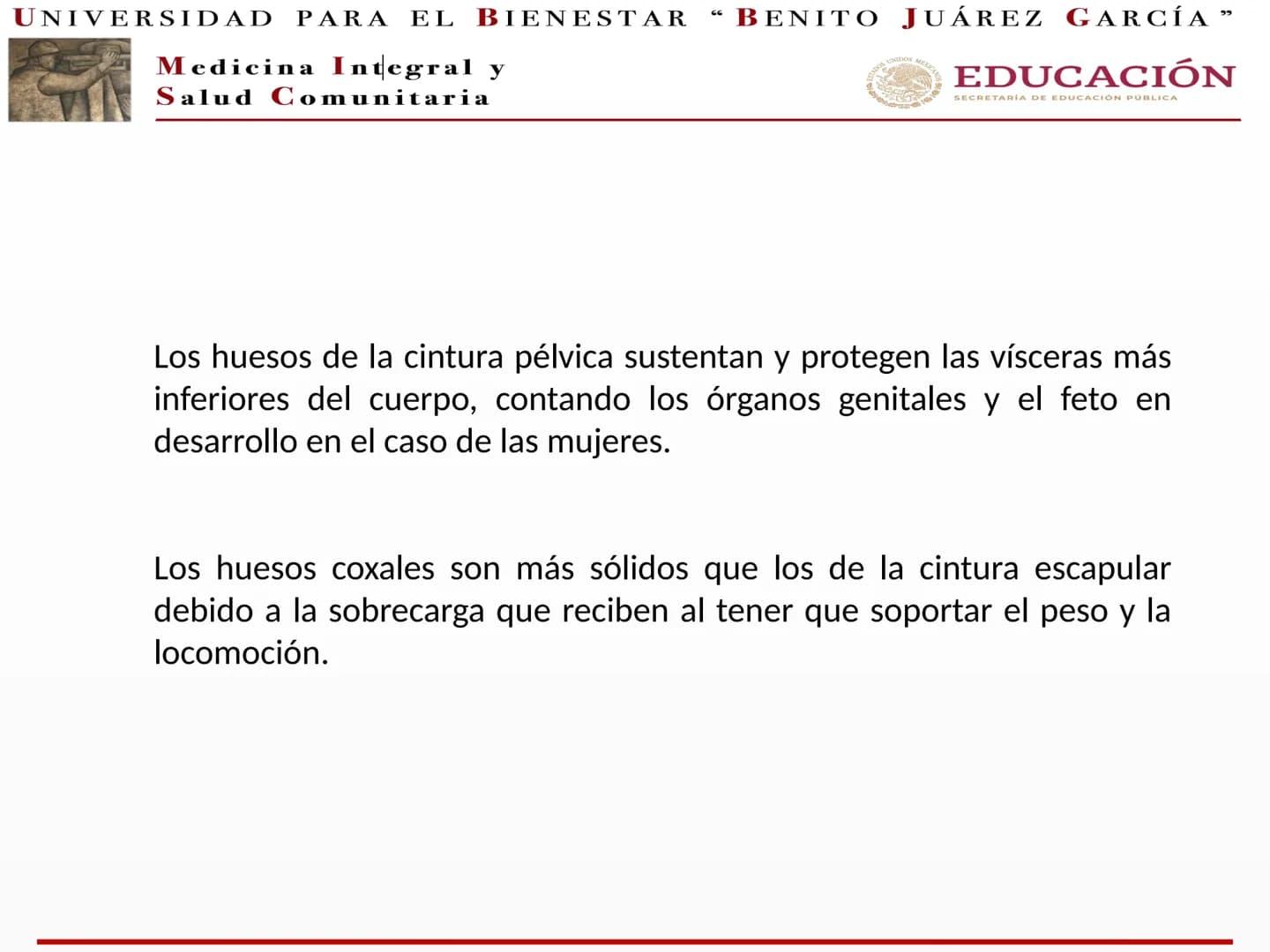 UNIVERSIDAD PARA EL BIENESTAR “BENITO JUÁREZ GARCÍA”
Medicina Integral y
Salud Comunitaria
EDUCACIÓN
SECRETARÍA DE EDUCACIÓN PÚBLICA
Cint
