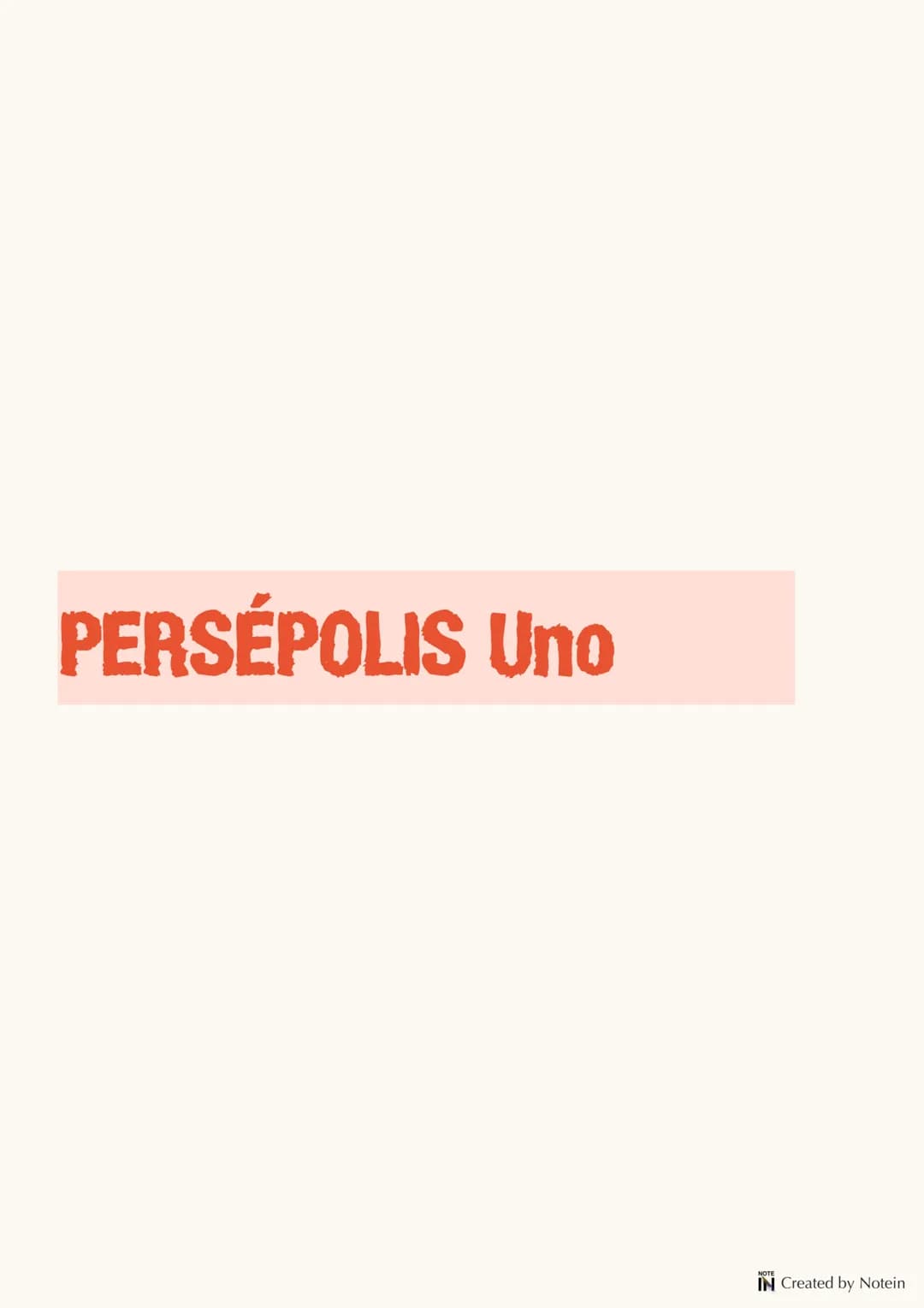 # PERSÉPOLIS Uno
IN Created by Notein # Caracterización de la protagonista
La protagonista era una niña valiente y curiosa,
aunque se dej