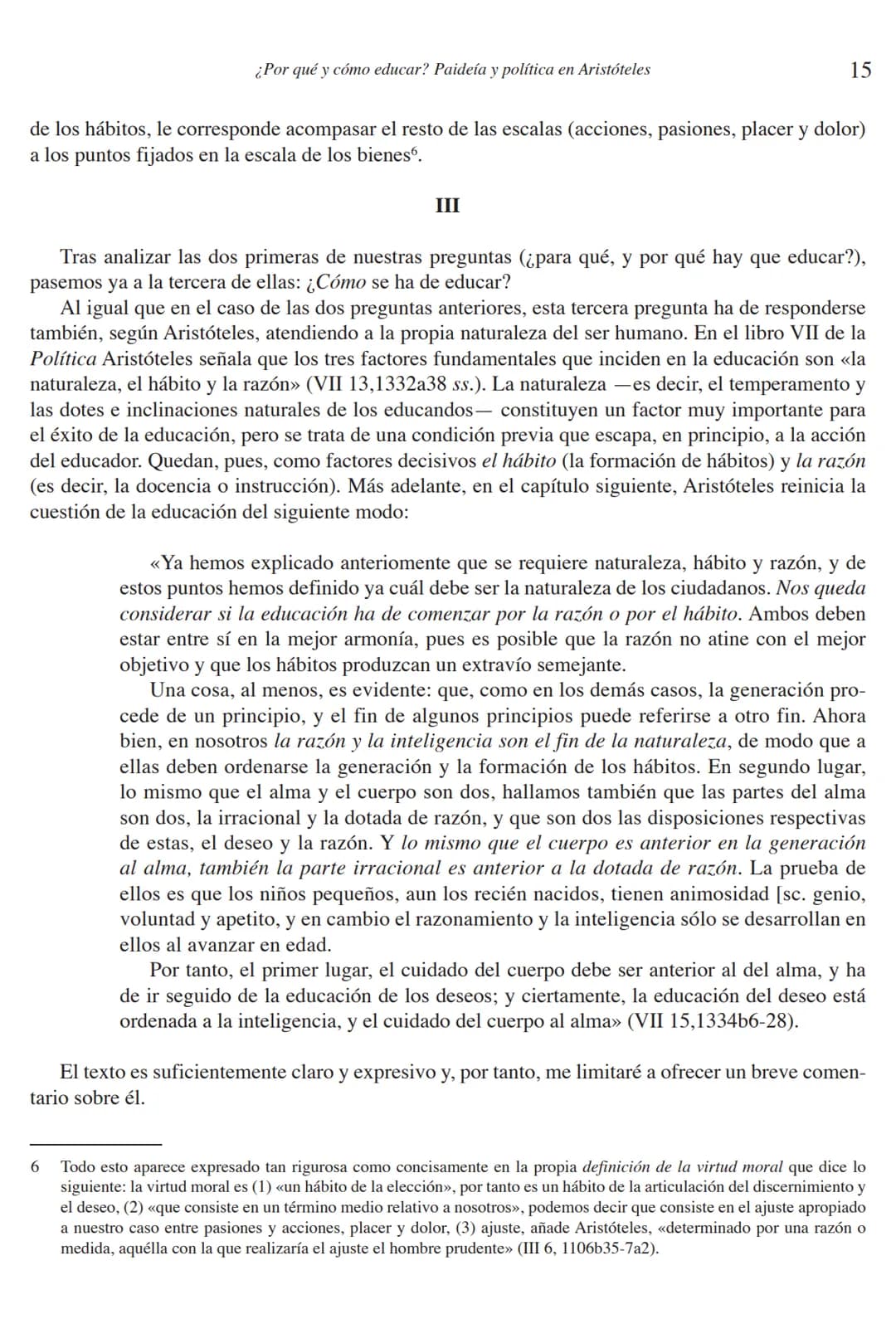 # LA PAIDEÍA GRIEGA # Δαίμων. Revista de Filosofía, nº 30, 2003, 9-21
# ¿Por qué y cómo educar? Paideía y política en Aristóteles
TOMÁS C