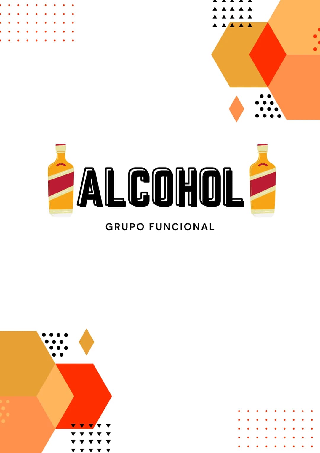# ALCOHOL
GRUPO FUNCIONAL # INTRODUCCION
Los grupos funcionales son estructuras específicas
dentro de las moléculas orgánicas que tienen u