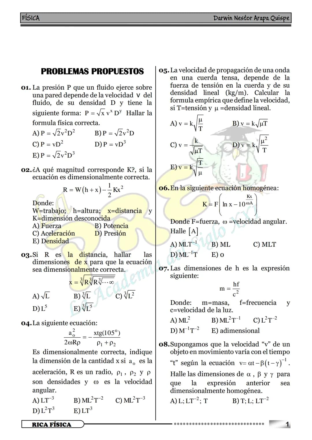 22
3+3
ANÁLISIS DIMENSIONAL
000
El análisis dimensional es una parte de la Por su naturaleza
física que estudia la forma como se c) Escala