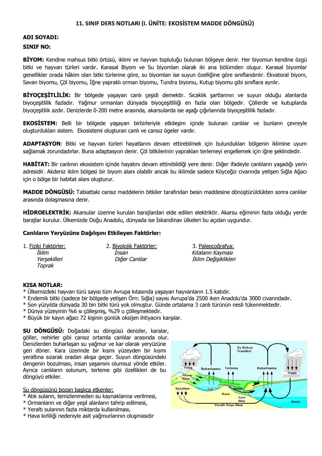 ADI SOYADI:
SINIF NO:
11. SINIF DERS NOTLARI (I. ÜNİTE: EKOSİSTEM MADDE DÖNGÜSÜ)
BİYOM: Kendine mahsus bitki örtüsü, iklimi ve hayvan top