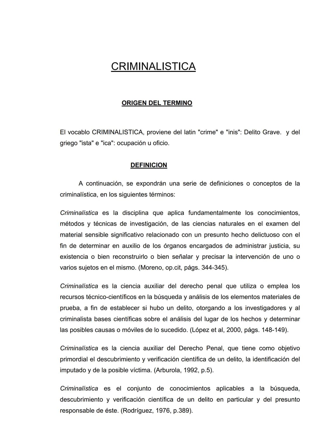 # CRIMINALISTICA
ORIGEN DEL TERMINO
El vocablo CRIMINALISTICA, proviene del latin "crime" e "inis": Delito Grave. y del
griego "ista" e "i