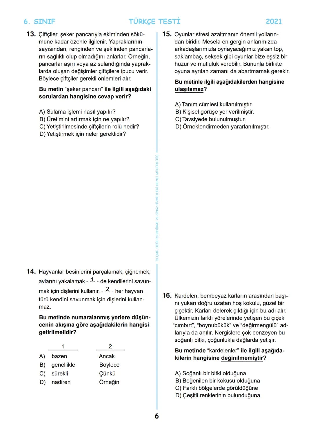 6. SINIF
MEB BURSLULUK SINAVI
SON 5 YIL
ÇIKMIŞ SORULAR
TÜRKÇE
T.C.
MİLLİ EĞİTİM BAKANLIĞI
ÖLÇME, DEĞERLENDİRME VE SINAV
HİZMETLERİ GENEL MÜ