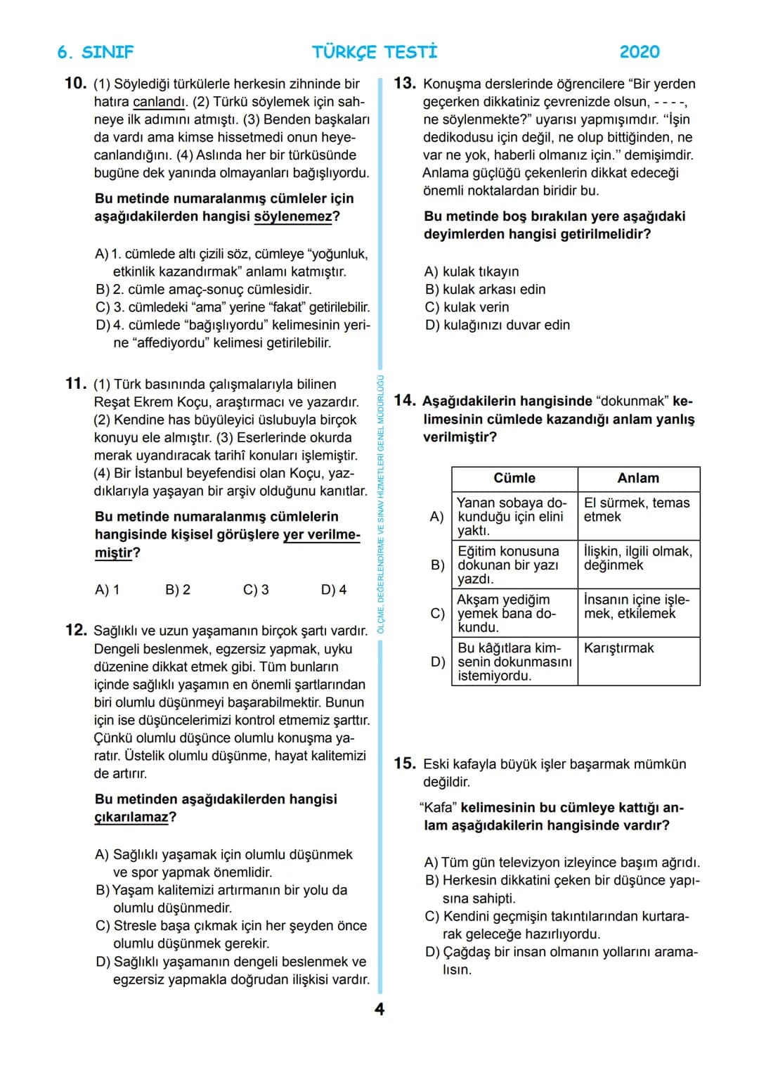 6. SINIF
MEB BURSLULUK SINAVI
SON 5 YIL
ÇIKMIŞ SORULAR
TÜRKÇE
T.C.
MİLLİ EĞİTİM BAKANLIĞI
ÖLÇME, DEĞERLENDİRME VE SINAV
HİZMETLERİ GENEL MÜ