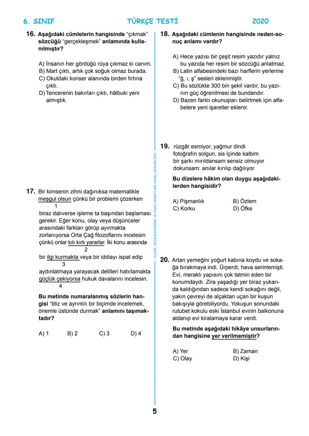 6. SINIF
MEB BURSLULUK SINAVI
SON 5 YIL
ÇIKMIŞ SORULAR
TÜRKÇE
T.C.
MİLLİ EĞİTİM BAKANLIĞI
ÖLÇME, DEĞERLENDİRME VE SINAV
HİZMETLERİ GENEL MÜ