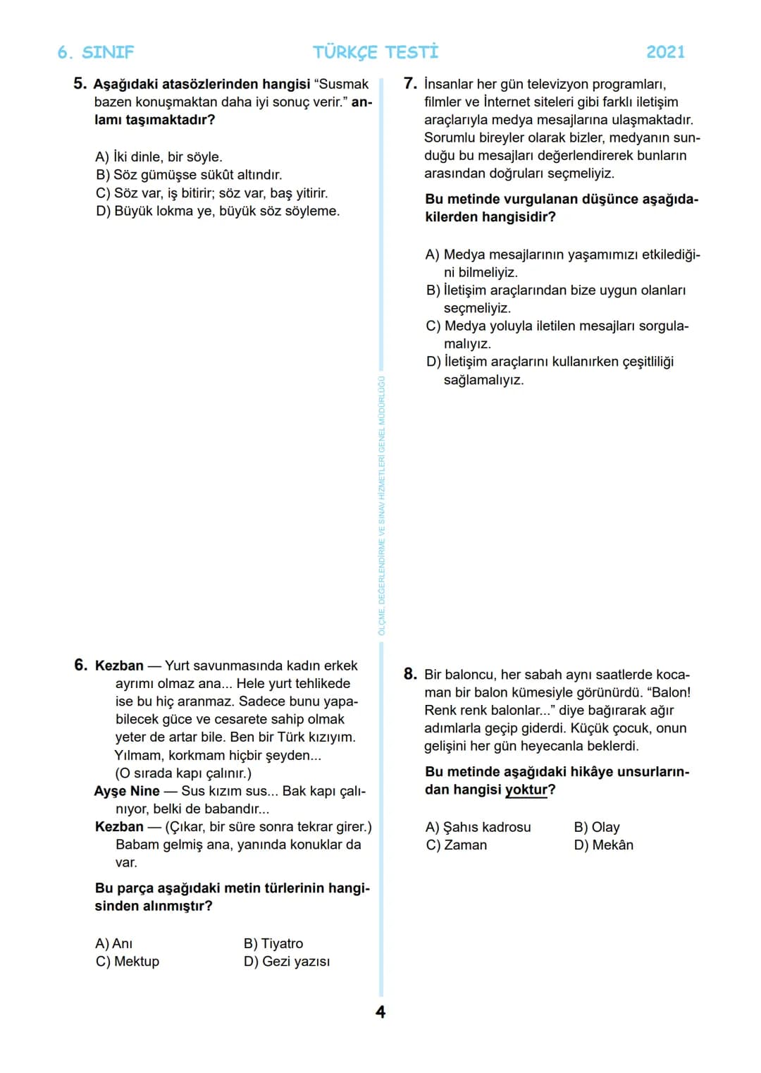 6. SINIF
MEB BURSLULUK SINAVI
SON 5 YIL
ÇIKMIŞ SORULAR
TÜRKÇE
T.C.
MİLLİ EĞİTİM BAKANLIĞI
ÖLÇME, DEĞERLENDİRME VE SINAV
HİZMETLERİ GENEL MÜ