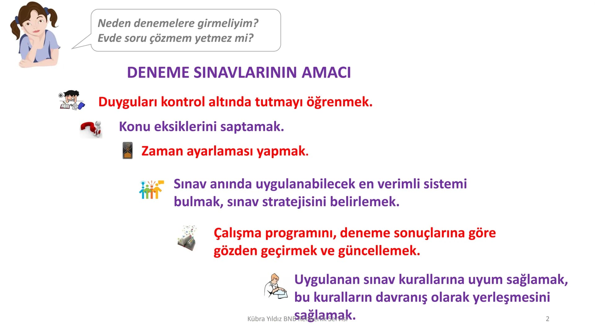 8
4
7
5
00000
000001
000000
000000
00000
0000
Kübra Yıldız BNB Rehberlik Servisi
9
6
3
DENEME SINAVI ÇÖZME
STRATEJİLERİ Neden denemelere g