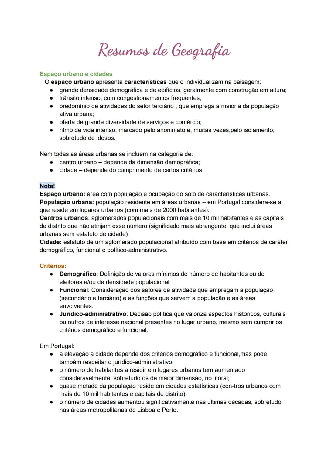 Resumos de Geografia
Espaço urbano e cidades
O espaço urbano apresenta características que o individualizam na paisagem:
- grande densidade