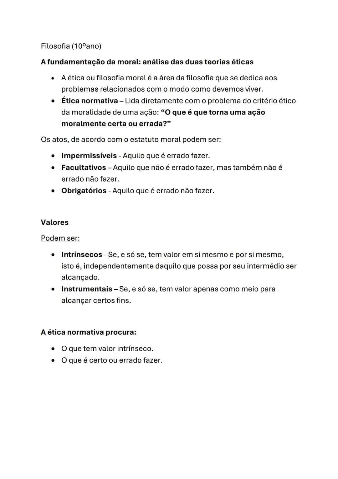 Filosofia (10°ano)
A fundamentação da moral: análise das duas teorias éticas
- A ética ou filosofia moral é a área da filosofia que se ded