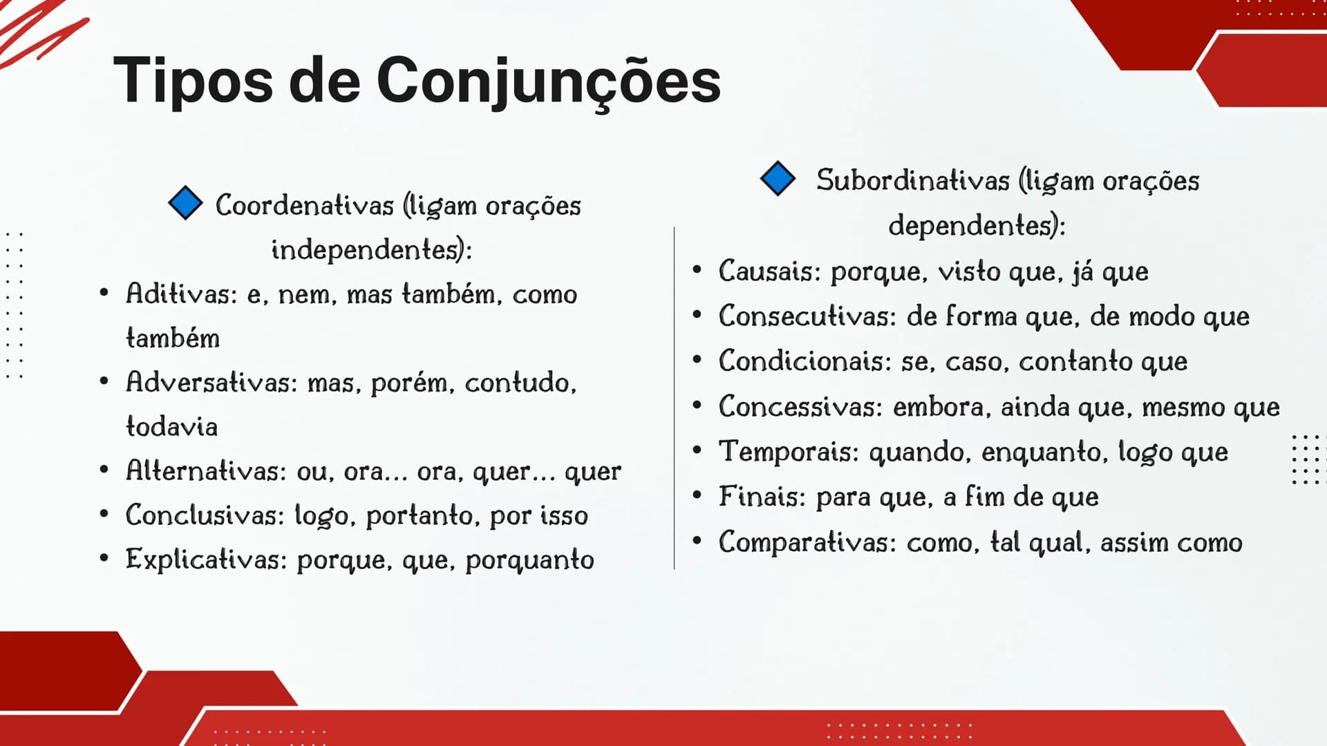# CENTRO EDUCA MAIS COELHO NETO
## AULA DE LÍNGUA PORTUGUESA
# CONJUNÇÕES
Professora: Danielly # O que são Conjunções?
São palavras que l