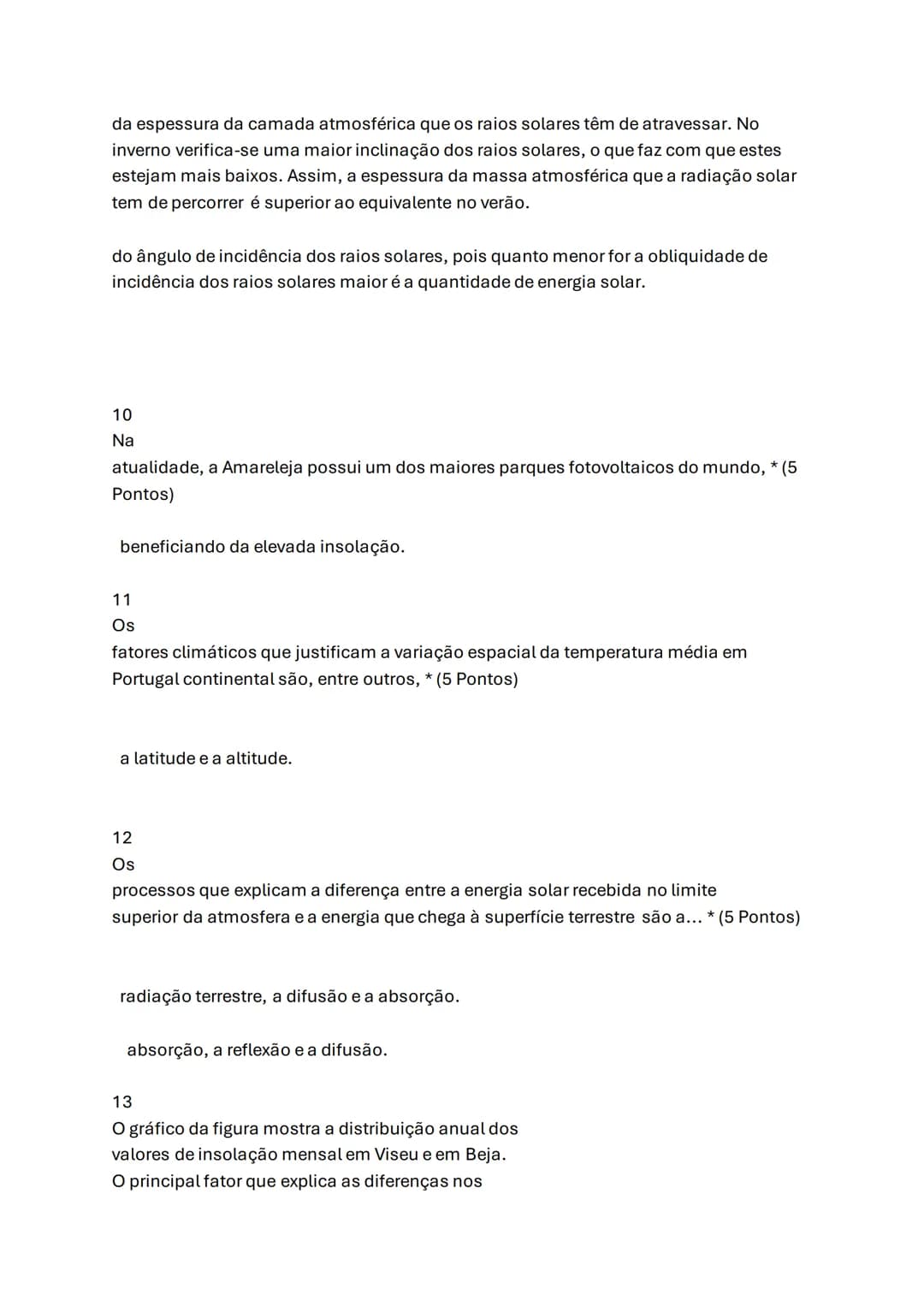 Radiação solar - Geografia A
2. A radiação solar
A radiação solar é a energia emitida pelo Sol, essencial para a vida na Terra. Ela
influe