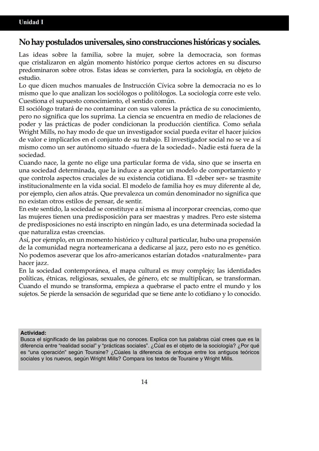UNIDAD I
# Historia del pensamiento sociológico
## Pensar la sociedad
¿Qué es la sociedad? ¿Puede una sociedad pensarse o reflexionar sob