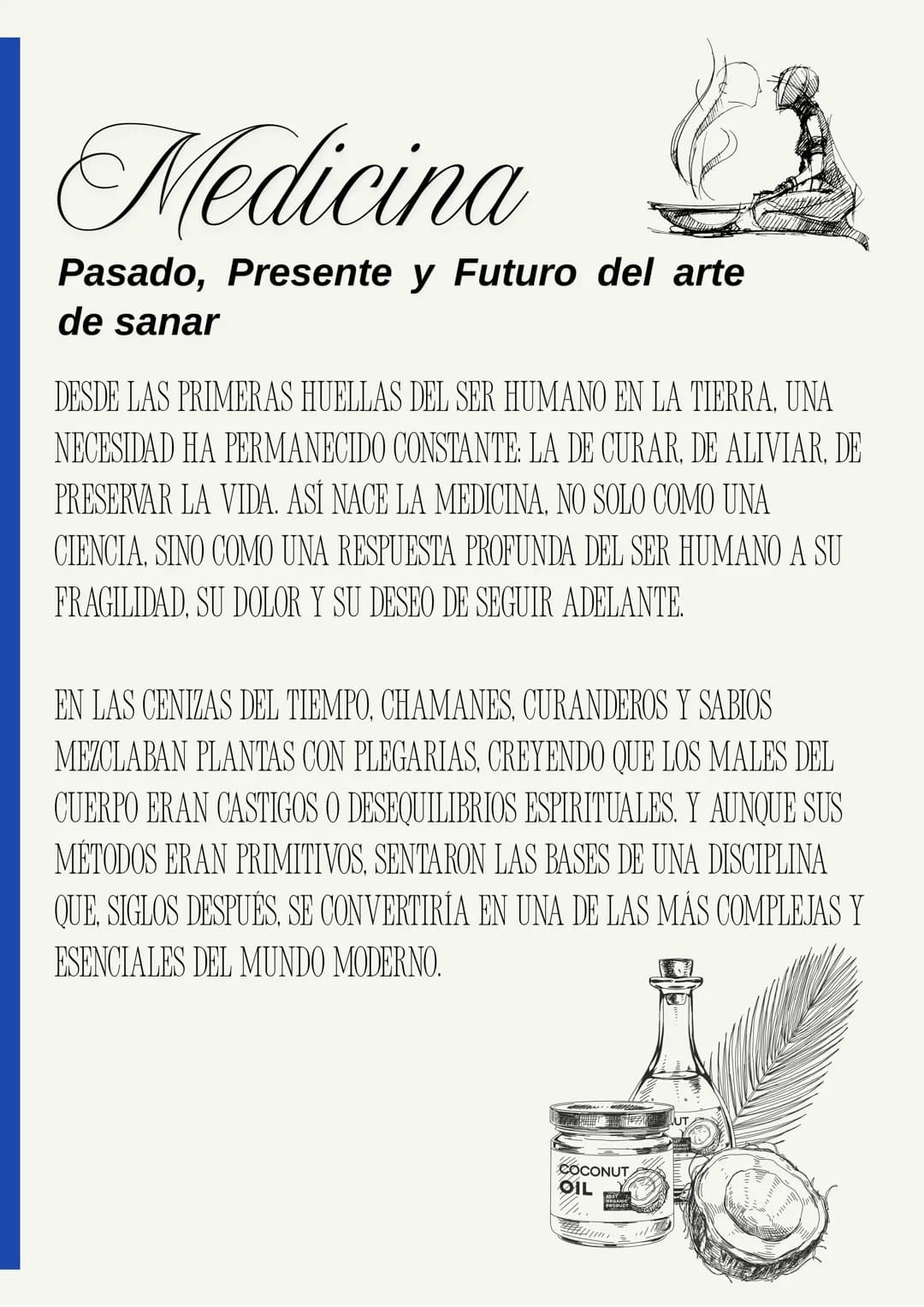 La medicina:
CIENCIA DE VIDA, PASADO,
PRESENTE Y FUTURO
"EL CONOCIMIENTO MÉDICO TRANSFORMA EL PRESENTE Y
CONSTRUYE EL FUTURO DE LA HUMANIDA