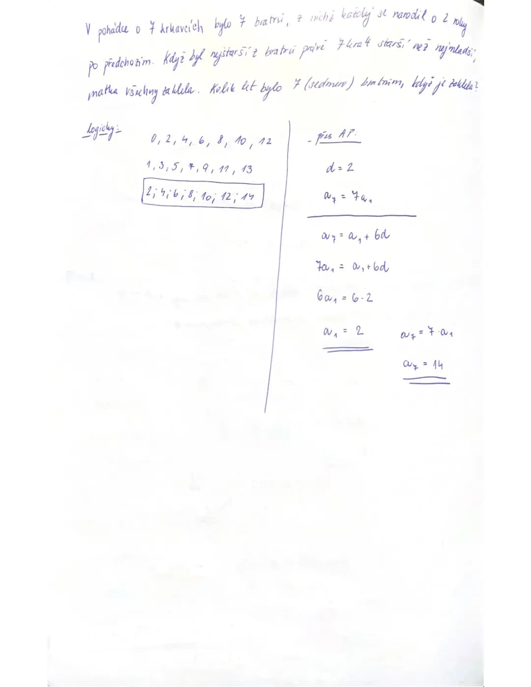 # ARITMETICKÁ POSLOUPNOST
2,4,6,8,10,12,14
6,3,0,-3,-6-9
-719,17,25, 33
$a$
$d$ deference
↓
$a_1, a_2, a_3, a_4, a_5, a_6$ ... $a_{n