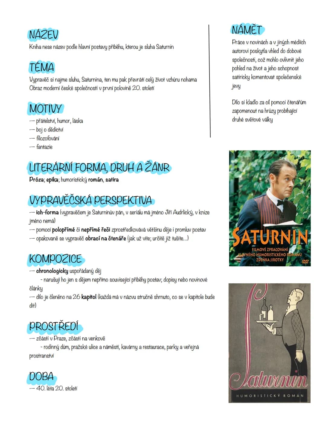 ## Saturnin
**AUTOR**
**ZDENĚK JIROTKA** (7.1.1911 - 12. 4. 2003)
- český spisovatel a fejetonista (fejeton - krátký text, kde autor nově
