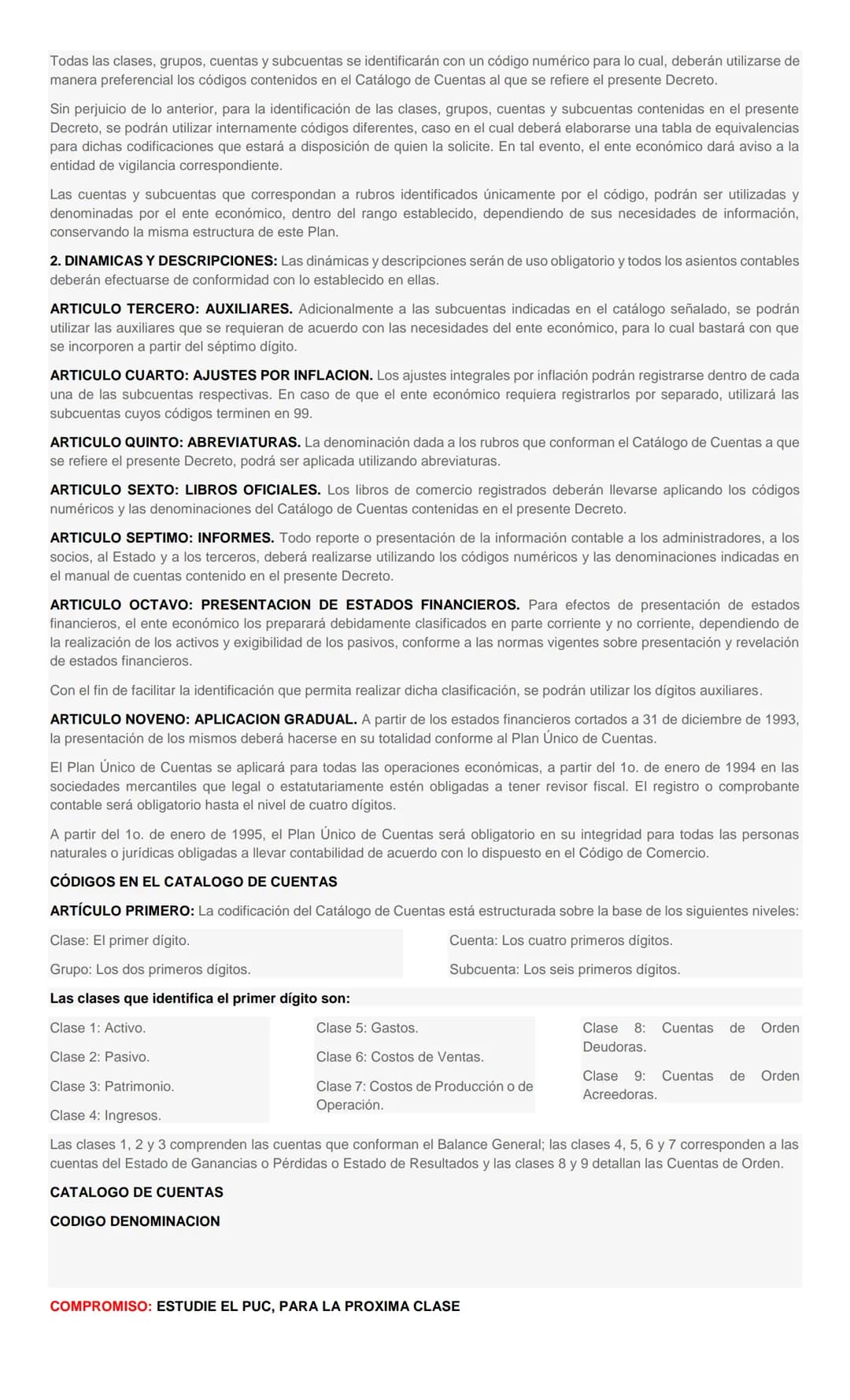 GUIA
PLAN ÚNICO DE CUENTAS (PUC)
CONCEPTO: El Plan Único de Cuentas busca la uniformidad en el registro de las operaciones económicas realiz