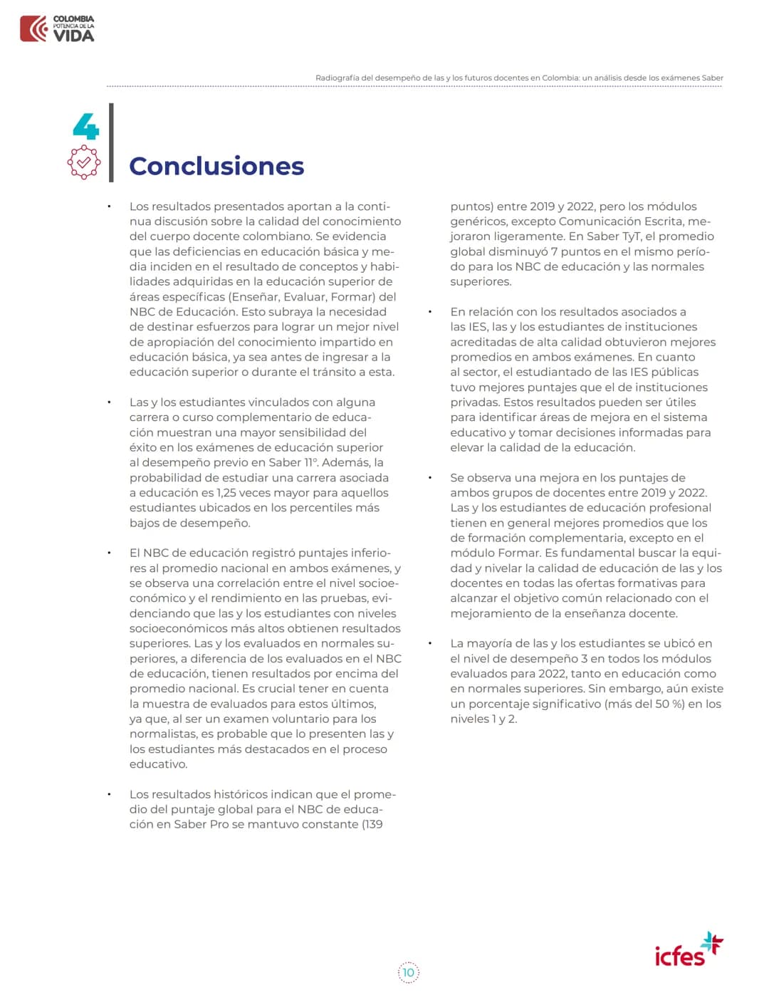 COLOMBIA
POTENCIA DE LA
VIDA
Apuntes
del Icfes
Apuntes del Icfes para la
política educativa
Radiografía del desempeño de las y los
futuros d